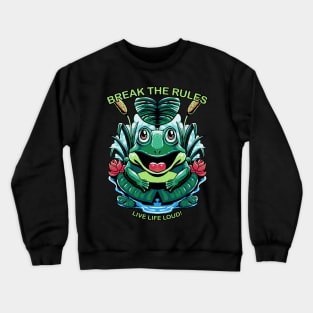 break the rules frog Crewneck Sweatshirt